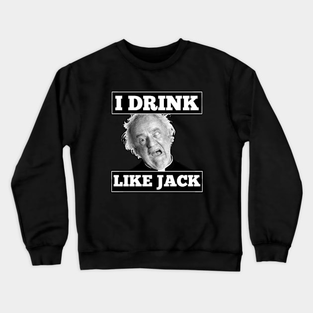 I drink Like Jack Crewneck Sweatshirt by Ireland